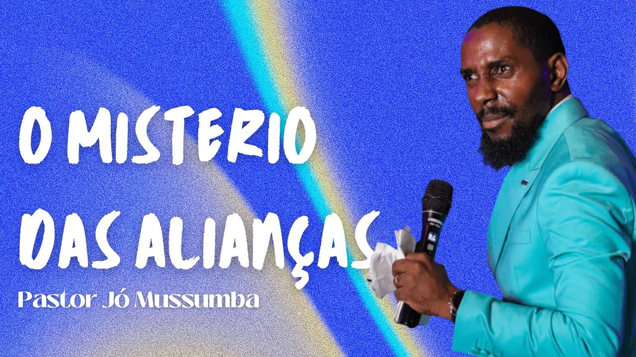 Mistério das alianças espirituais ••• Aliança Espiritual ••• Pr.  Jó Mussumba