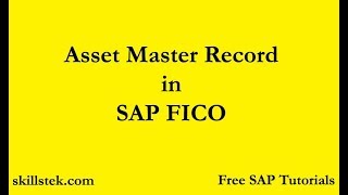 Asset Master Record in SAP FICO - Learn how are Asset Master fields & tabs controlled