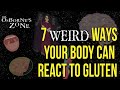 7 Weird Ways Your Body Can React to Gluten