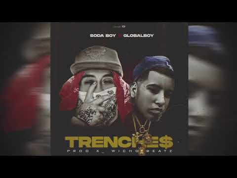 GlobalBoy x Soda Boy - TRENCHE$ (Prod. Wicho Beatz & EZYA)