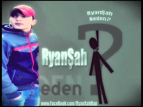 RyanŞah - Neden