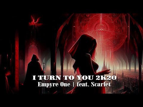 I Turn to You 2k20 - Empyre One ( feat. Scarlet ) Extended Mix