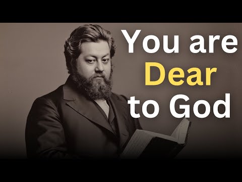 You Are Dear to God - Charles Spurgeon Devotional - "Morning and Evening"