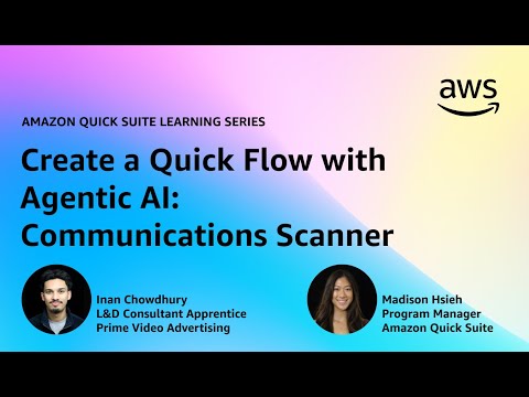 Creating a Quick Flow: Communications Scanner with Agentic AI in Amazon Quick Suite