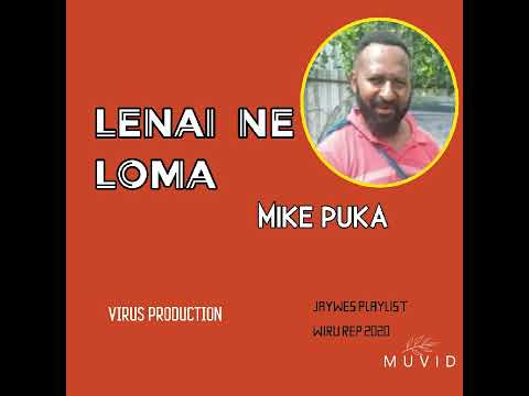 11. Mike Puka - Lenai Ne Loma  (2022)[Jaywes Playlist][Virus Production](Official Audio)
