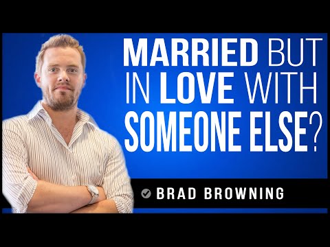Married but In Love With Someone Else?