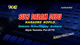Download lagu SUCI DALAM DEBU KARAOKE KOPLO - SALEEM IKLIM - NADA COWOK   (YAMAHA PSR - S 775) mp3