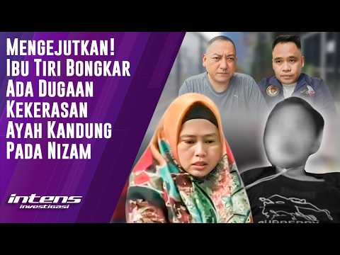 Ibu Tiri Bongkar Ada Dugaan Kekerasan Ayah Kandung Pada Nizam | Intens Investigasi | Eps 6394