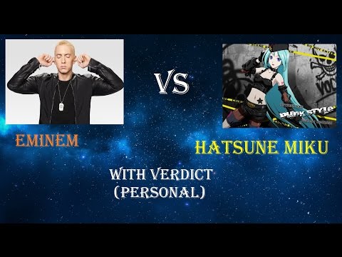 Hatsune Miku vs Eminem (Machine vs human)