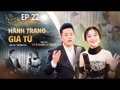 Hành Trang Giã Từ - Quang Lê ft. Tố My | The Khang Show