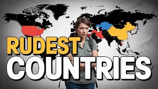 Top 10 Rudest Countries for Tourists in 2026