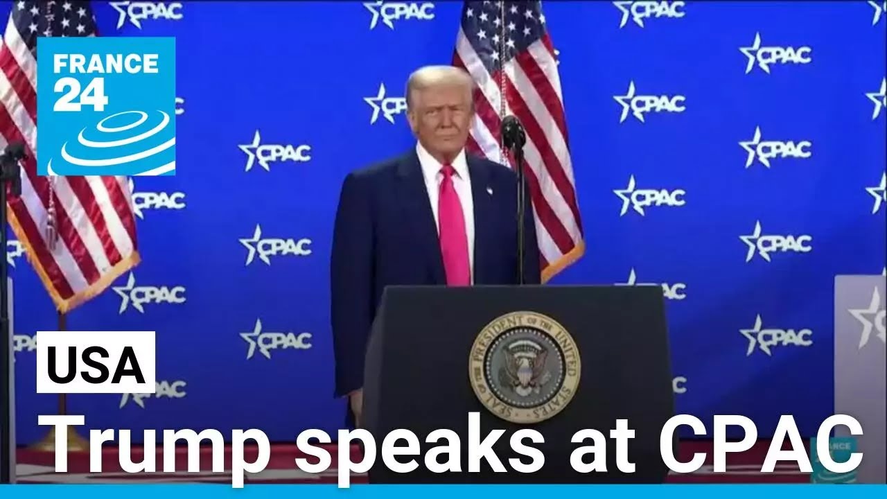 Trump addresses CPAC amid growing tensions between America and Europe over Ukraine • FRANCE 24