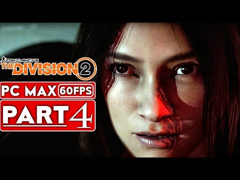 THE DIVISION 2 Gameplay Walkthrough Part 4 FULL GAME [1080p HD 60FPS PC] - No Commentary