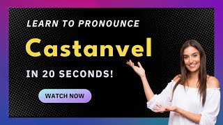 How to pronounce Castanvel