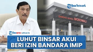 Luhut soal Polemik Izin Bandara IMIP Morowali: Fasilitas Bagi Investor Khusus Penerbangan Domestik