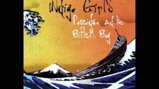 Indigo Girls - 10 - True Romantic (Poseidon And The Bitter Bug Disc 01)