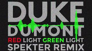 DUKE DUMONT - RED LIGHT GREEN LIGHT (SPEKTER REMIX)