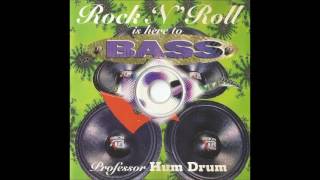 Professor Hum Drum - Rock 'n' Roll is here to bass (Full album)