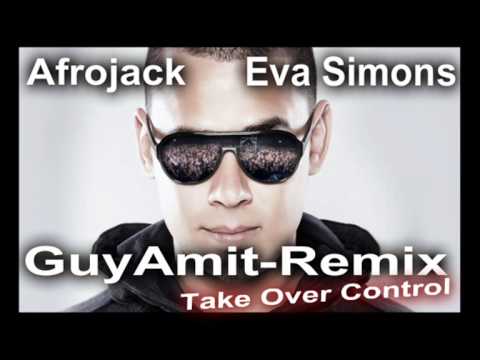 Afrojack feat. Eva Simons - '' Take Over Control '' GuyAmit-Remix