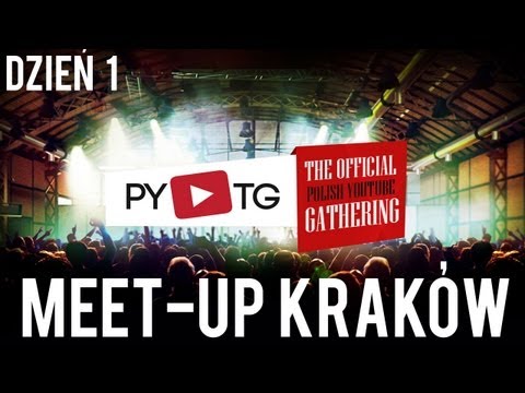 YOUTUBE MEET-UP KRAKÓW 2013: DZIEŃ 1