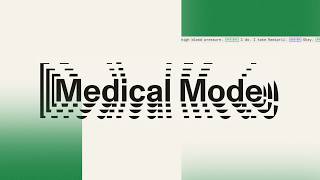 Introducing Medical Mode