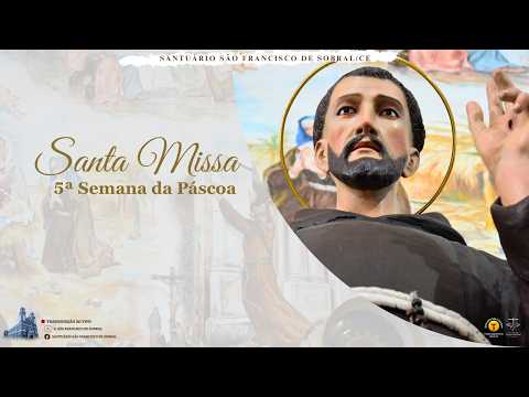 Santa Missa - 5ª Semana da Páscoa - 07/05/2026