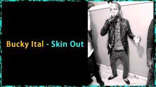 Bucky Ital - Skin Out [Raw] (Ole Swagga Riddim) Produced By Chinna B
