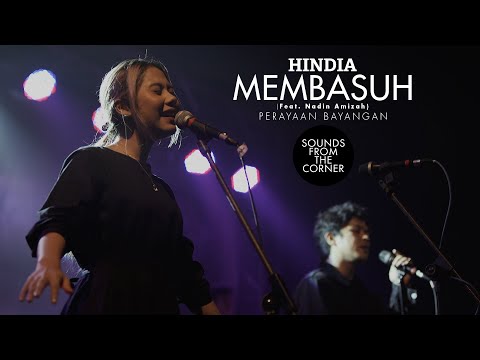 Hindia - Membasuh (Ft. Nadin Amizah) | Dari Perayaan Bayangan | Sounds From The Corner Live #54