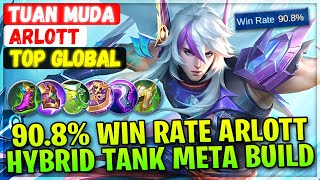 90.8% Win Rate Arlott Hybrid Tank Meta Build [ Top Global Arlott ] TUAN MUDA - Mobile Legends Build