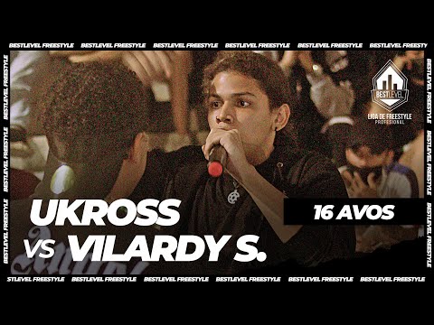 VILARDY SAM vs UKROSS | 16 avos | FINAL NACIONAL BESTLEVEL FREESTYLE 2022