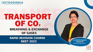 Transport of CO2 | Breathing and Exchange of gases | RRC NEET 2022 | Biology by AA Mam | Etoosindia