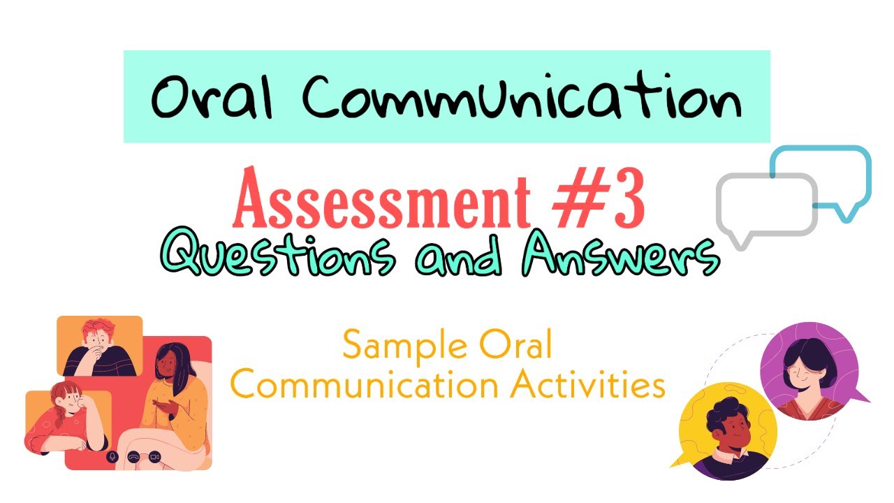 ORAL COMMUNICATION ASSESSMENT #3 Sample Oral Communication Activities