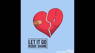 Kodie Shane - Let It Go