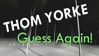 Thom Yorke - Guess Again! - Sub Español/Inglés