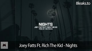 Joey Fatts Ft. Rich The Kid - Nights