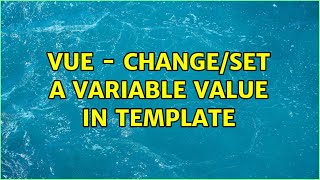 Vue - change/set a variable value in template