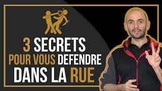 3 secrets pour vous défendre dans la rue
