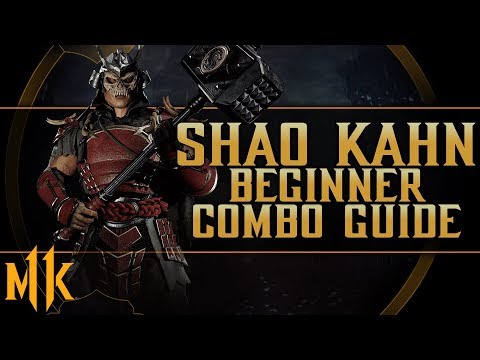 Shao Kahn - True Kahn - Beginner Combo Guide