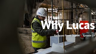 Why LUCAS - Episode 27 - Battersea Power Station