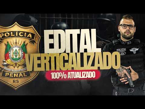 EDITAL VERTICALIZADO PPRS ATUALIZADO CONCURSO POLÍCIA PENAL RIO GRANDE DO SUL