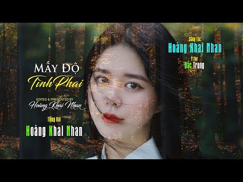 Mấy độ tình phai - Hoàng Khai Nhan