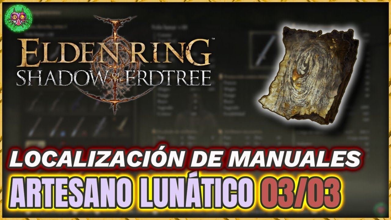 LOCALIZACIÓN de TODOS los MANUALES deL ARTESANO LUNÁTICO | Elden Ring: Shadow of the Erdtree