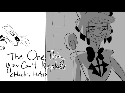 Hazbin Hotel - The One Thing You Can’t Replace