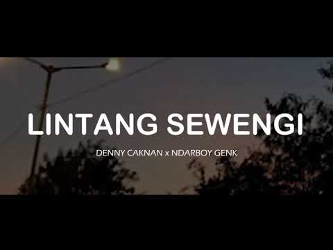 LINTANG SEWENGI DENNY CAKNAN X NDARBOY GENK [LYRICS/LIRIK]🎧