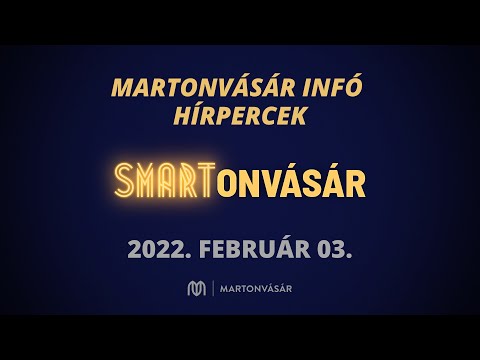 2022. február 03. - MARTONVÁSÁR INFÓ HÍRPERCEK