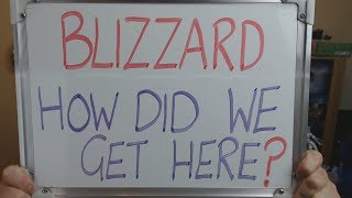 BLIZZARD How Did We Get Here??