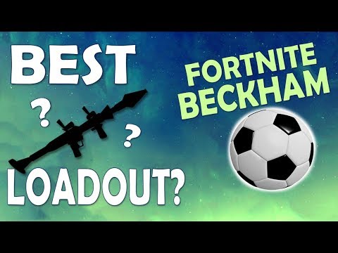 FORTNITE BECKHAM | BEST WEAPONS LOADOUT? - (Fortnite Battle Royale)