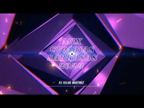 Mix Cumbias Sabrosas 2024 - Dj Oscar Martinez