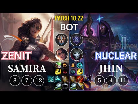 HLE Zenit Samira vs DWG Nuclear Jhin Bot - KR Patch 10.22