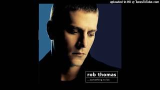 Something to be - Rob Thomas (HQ)